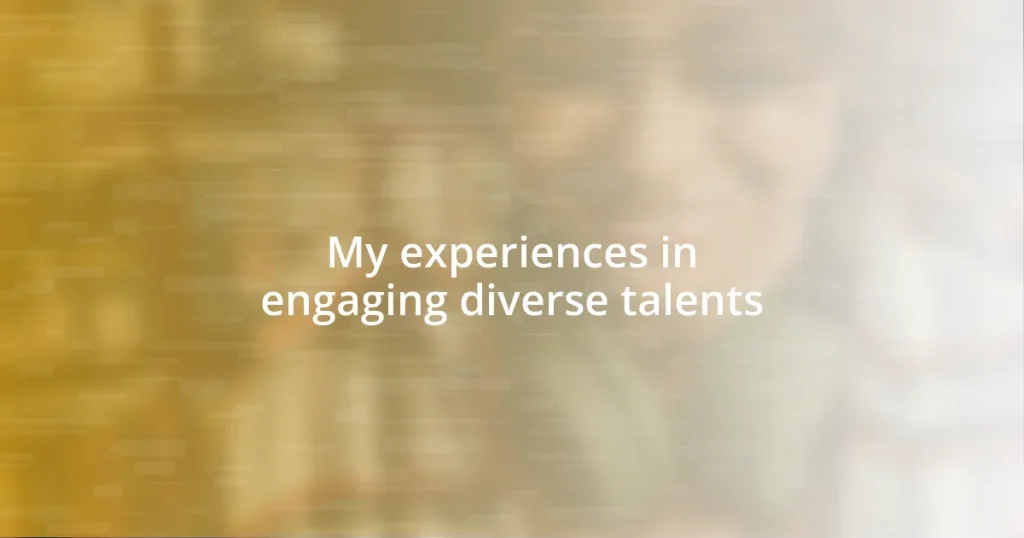 My experiences in engaging diverse talents