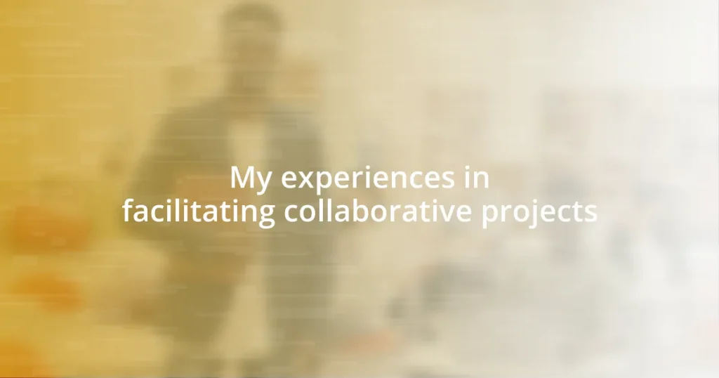 My experiences in facilitating collaborative projects