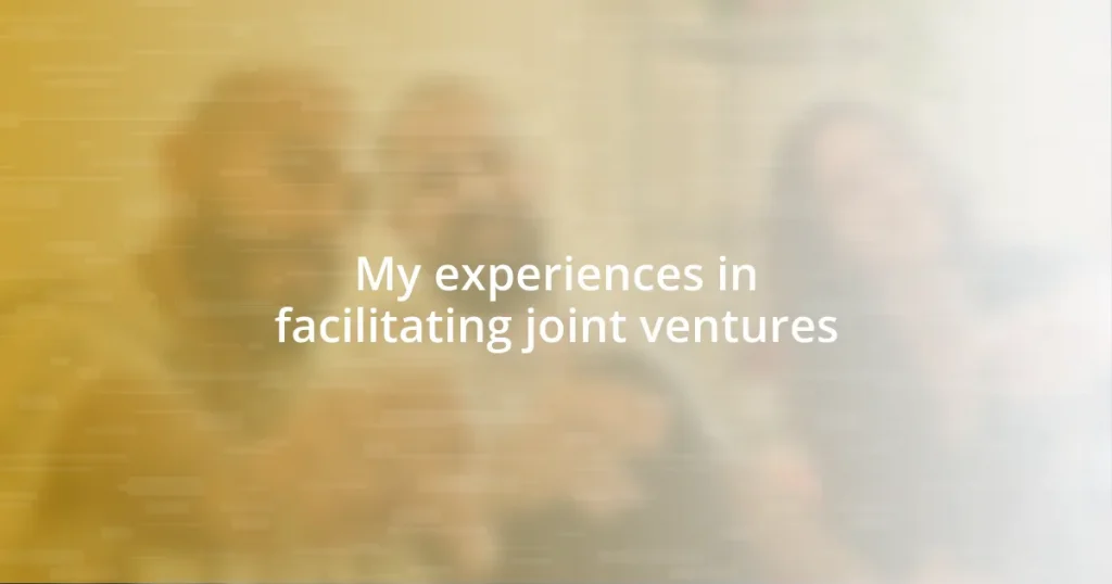 My experiences in facilitating joint ventures