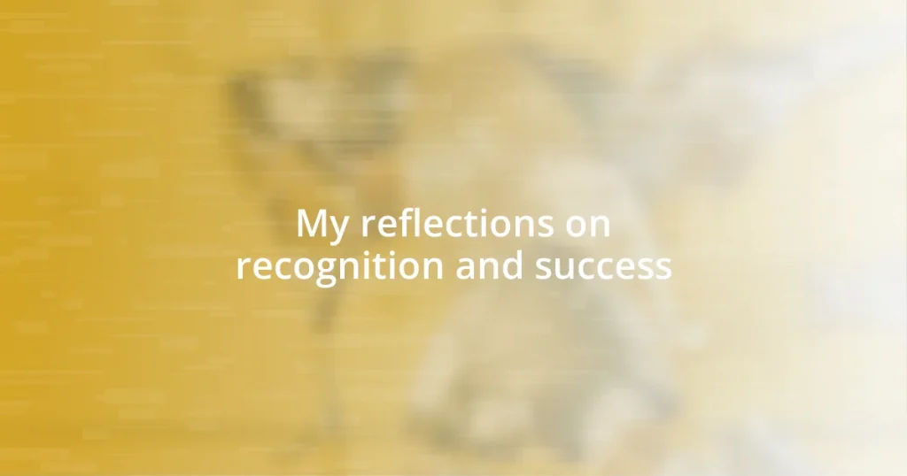 My reflections on recognition and success