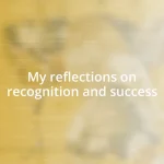 My reflections on recognition and success