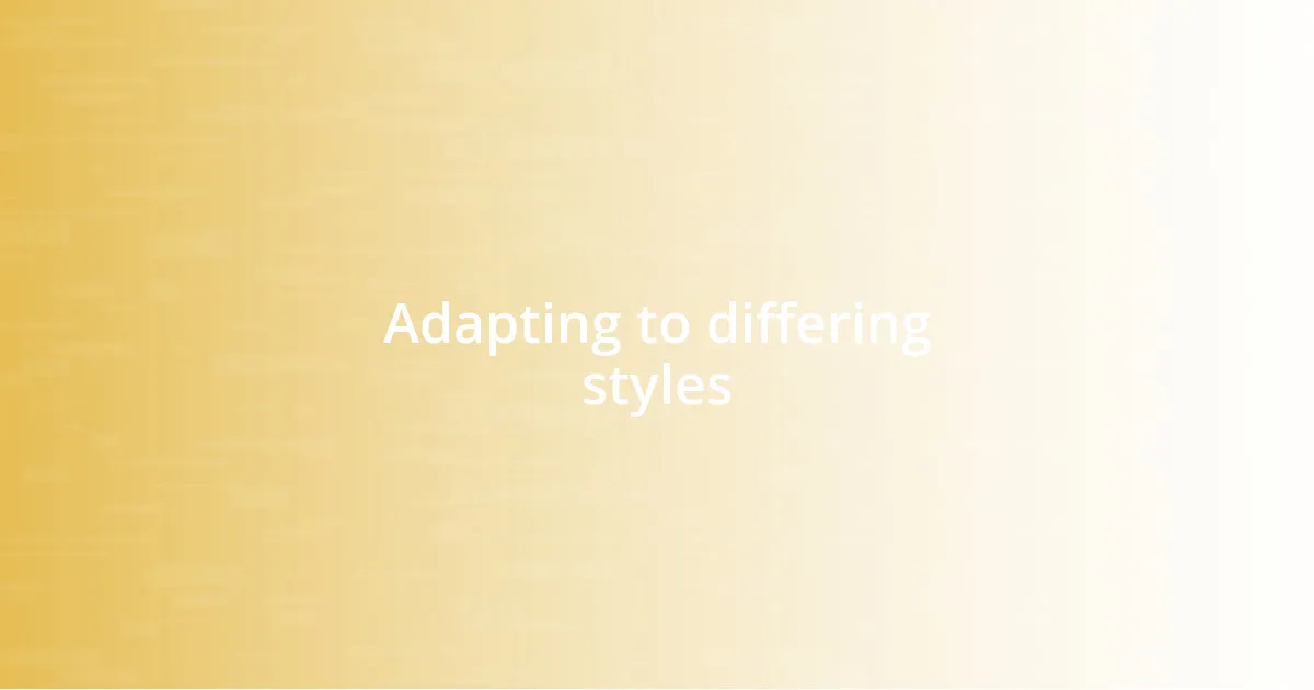 Adapting to differing styles