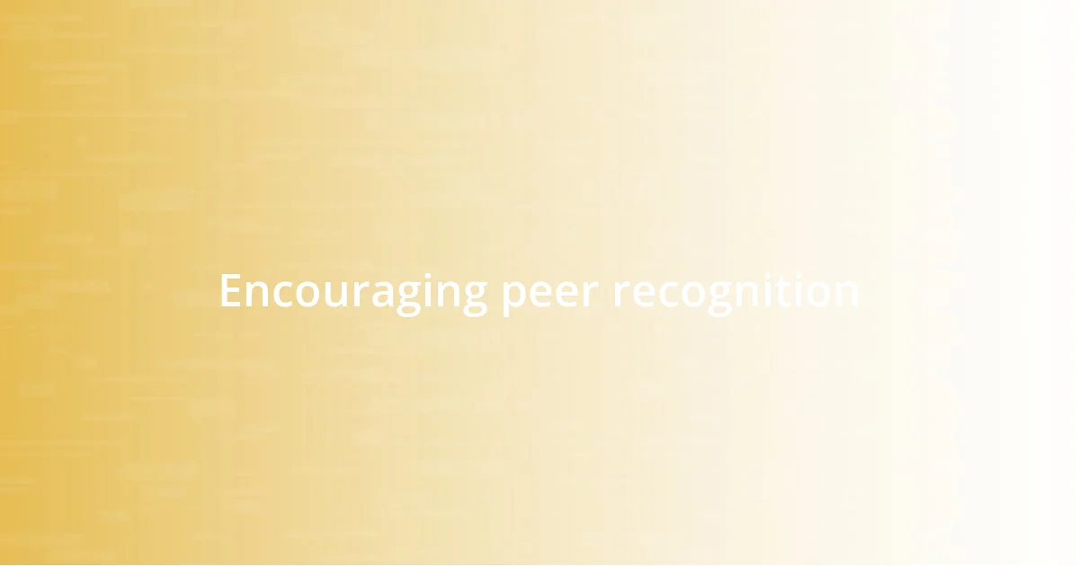 Encouraging peer recognition