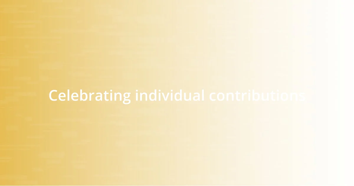 Celebrating individual contributions