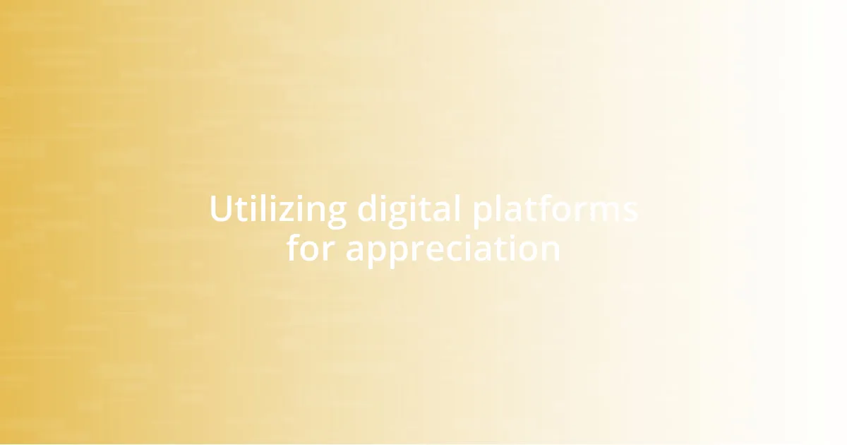 Utilizing digital platforms for appreciation