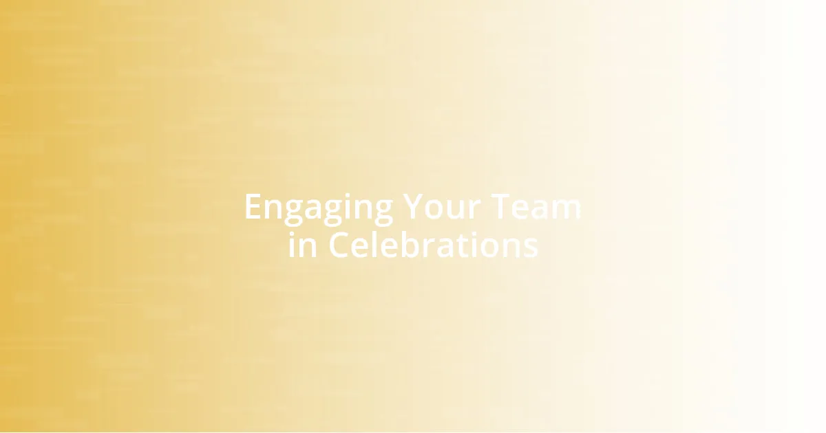 Engaging Your Team in Celebrations