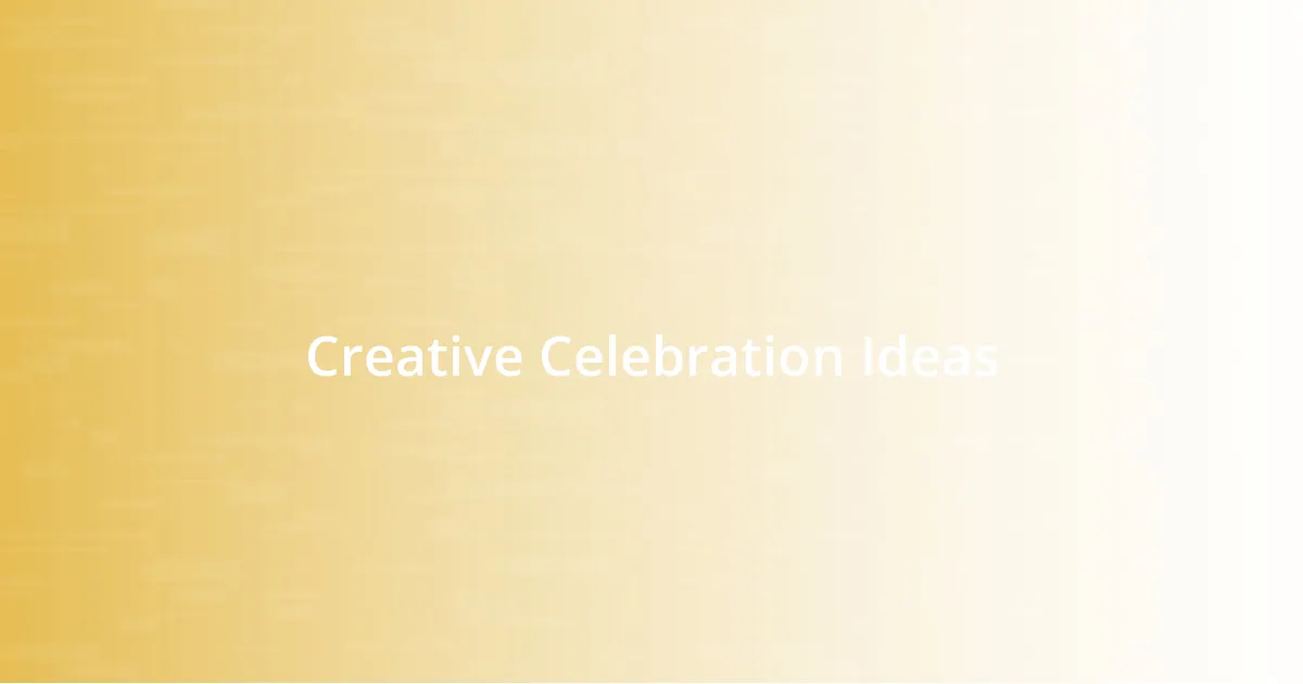 Creative Celebration Ideas