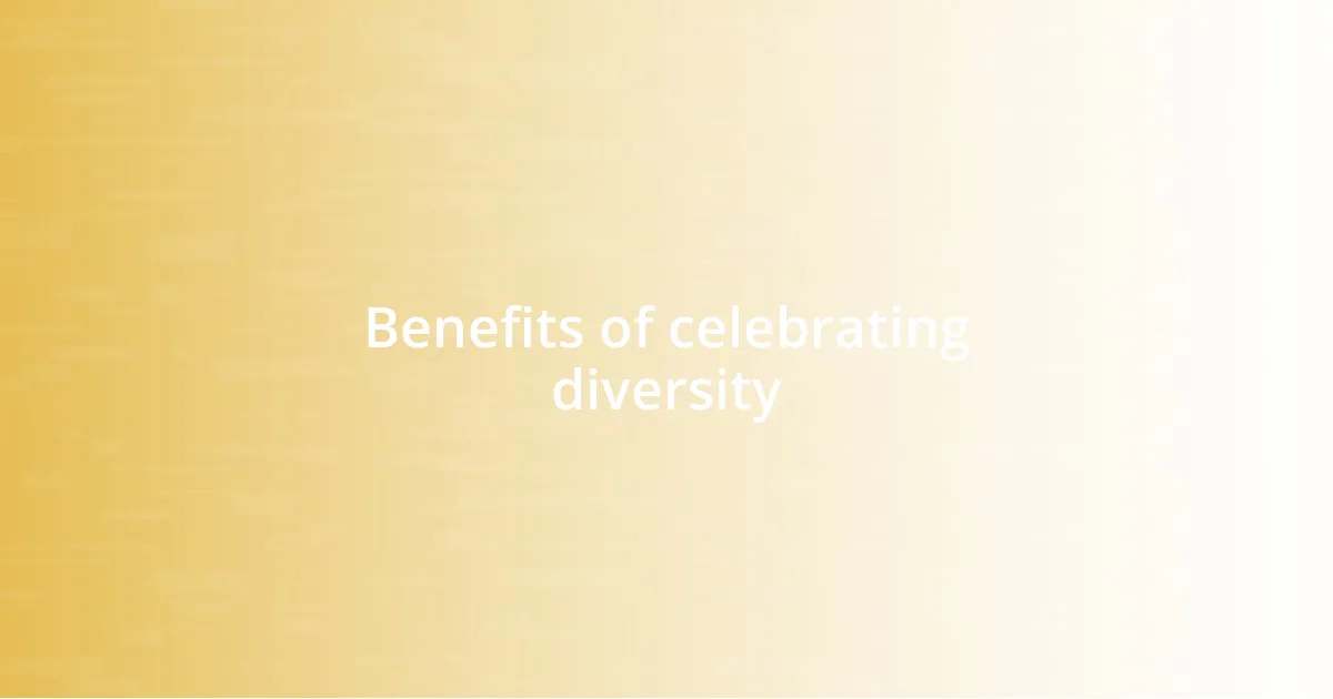 Benefits of celebrating diversity