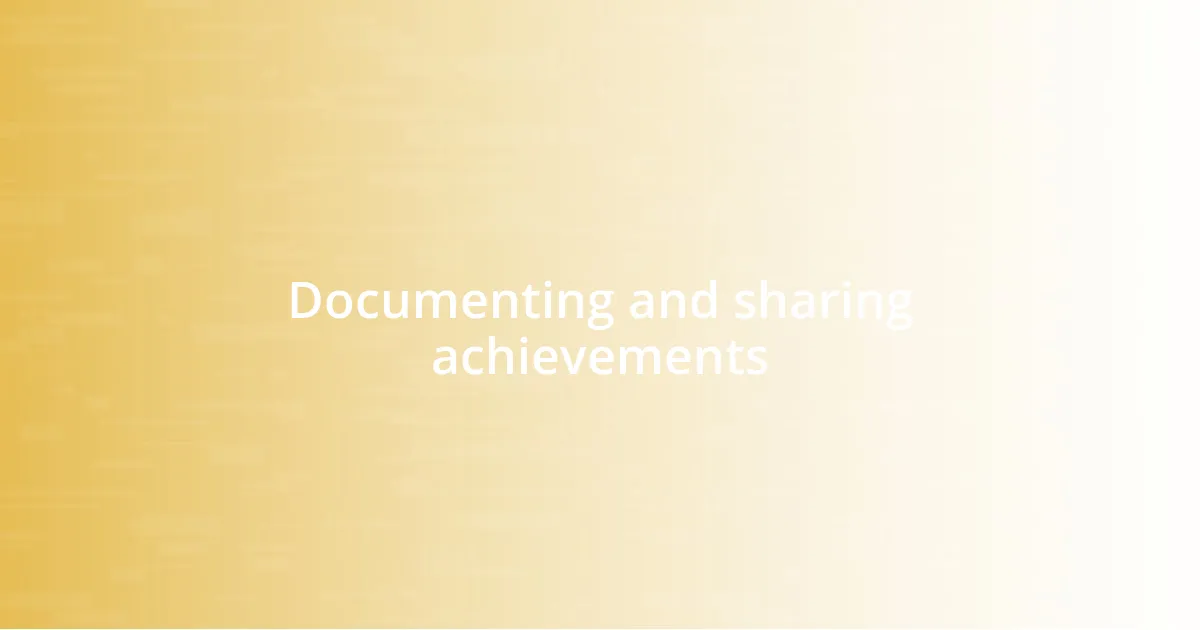 Documenting and sharing achievements