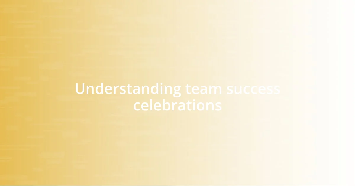 Understanding team success celebrations