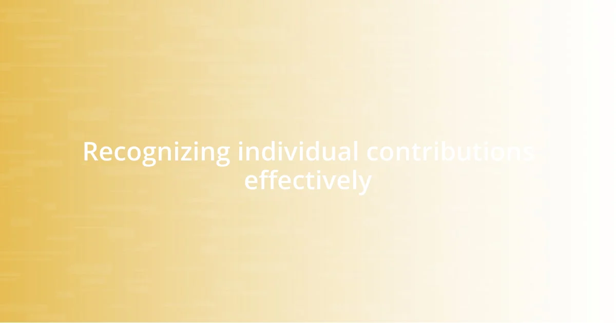 Recognizing individual contributions effectively