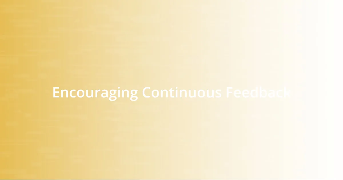 Encouraging Continuous Feedback