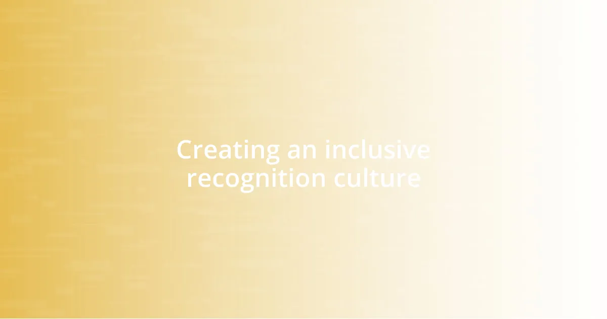 Creating an inclusive recognition culture