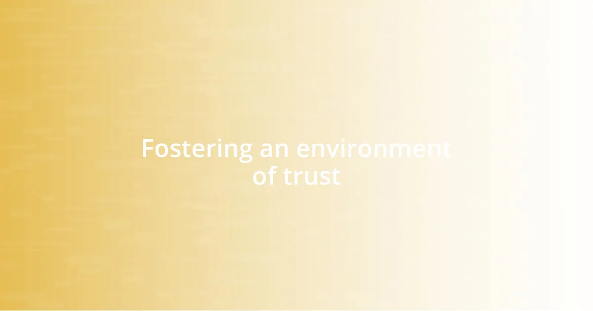 Fostering an environment of trust