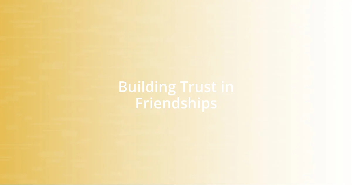 Building Trust in Friendships