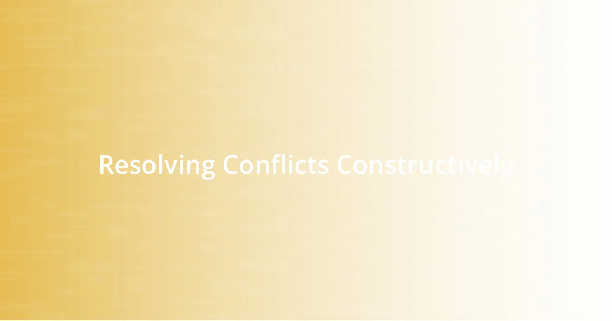 Resolving Conflicts Constructively