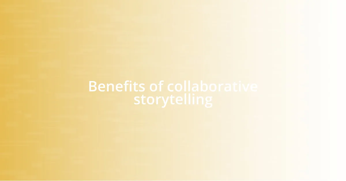 Benefits of collaborative storytelling