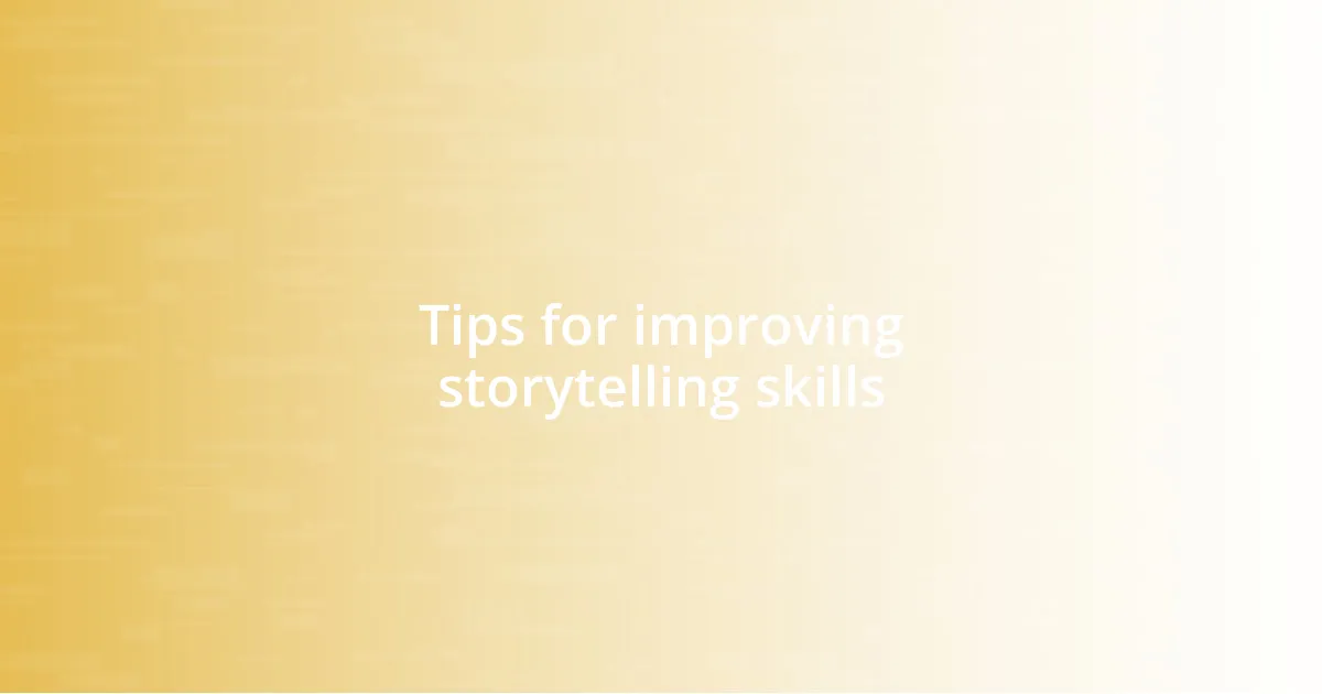 Tips for improving storytelling skills