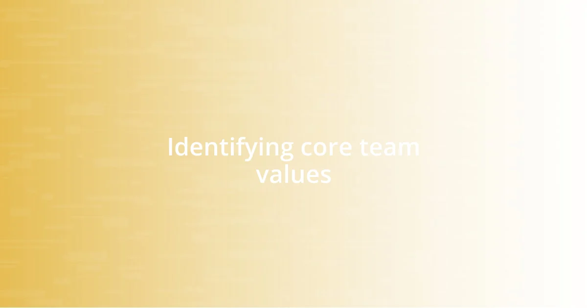 Identifying core team values