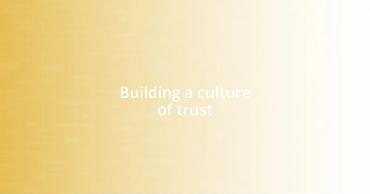 Building a culture of trust