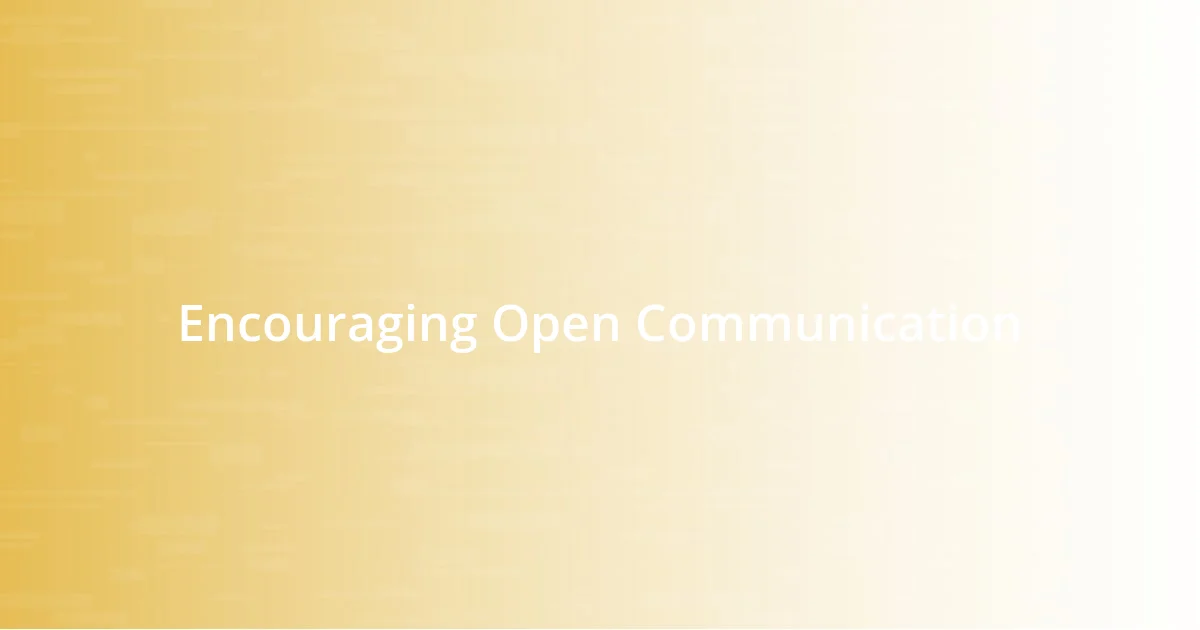 Encouraging Open Communication