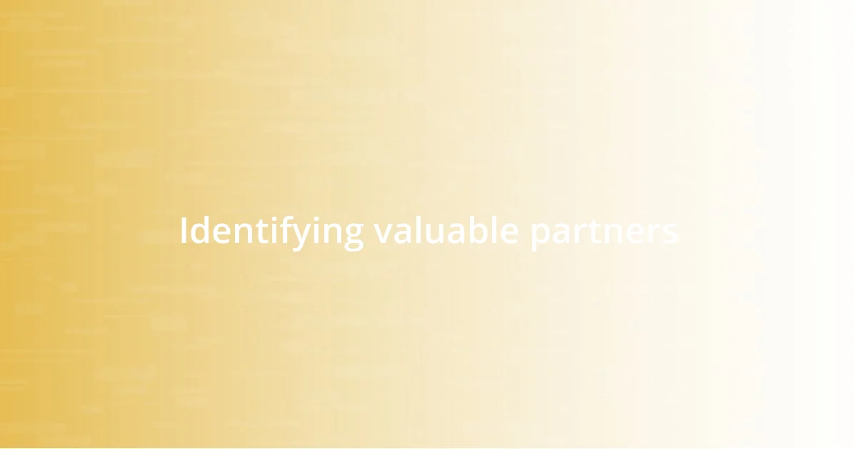 Identifying valuable partners