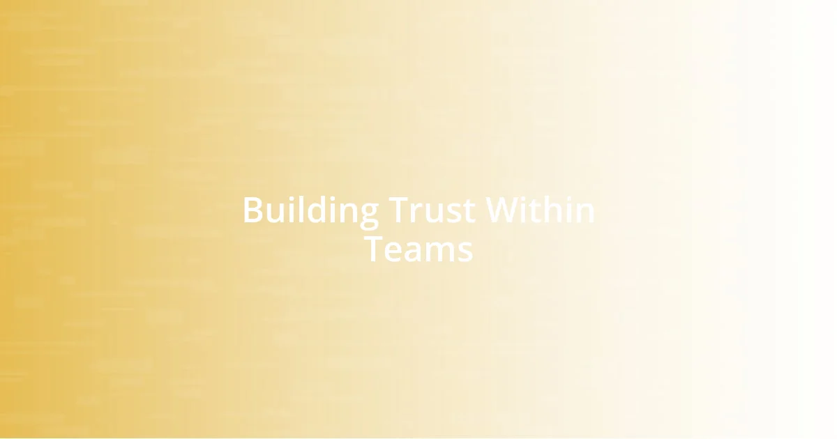 Building Trust Within Teams