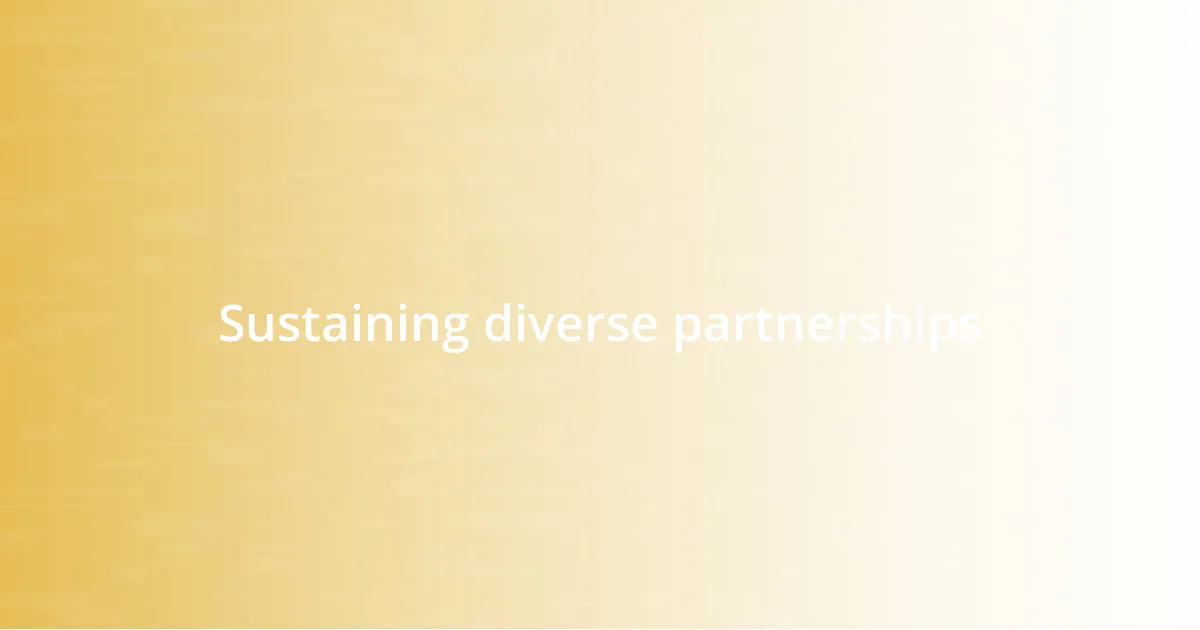 Sustaining diverse partnerships