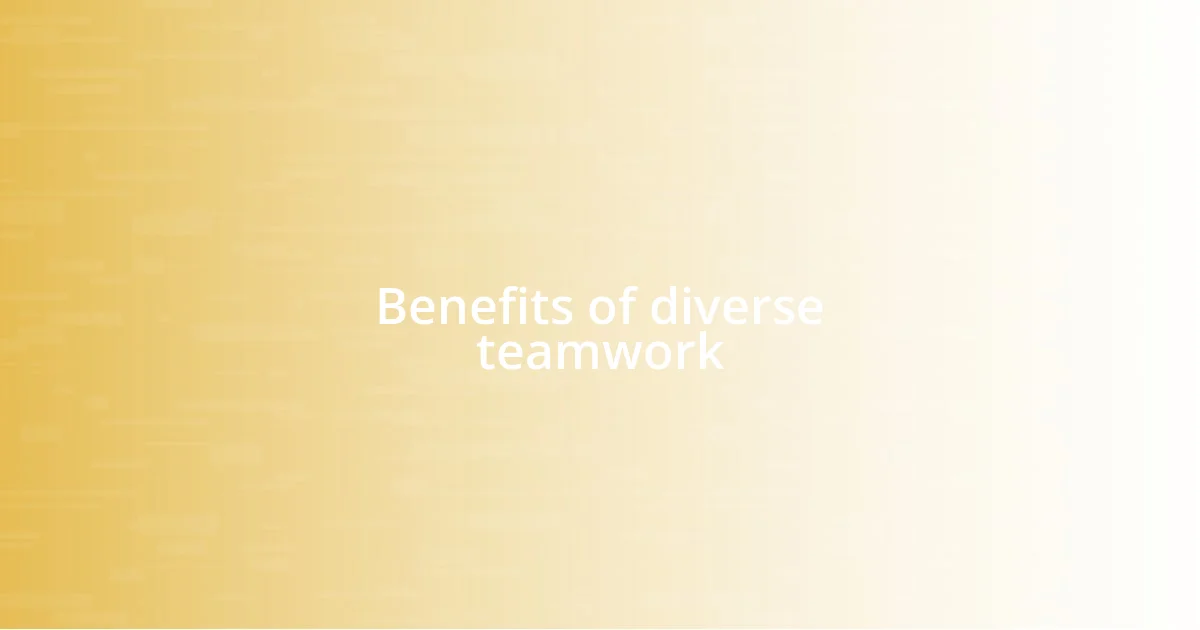 Benefits of diverse teamwork