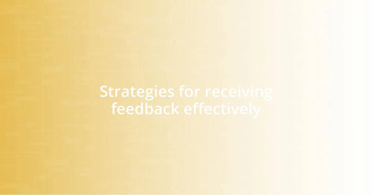 Strategies for receiving feedback effectively