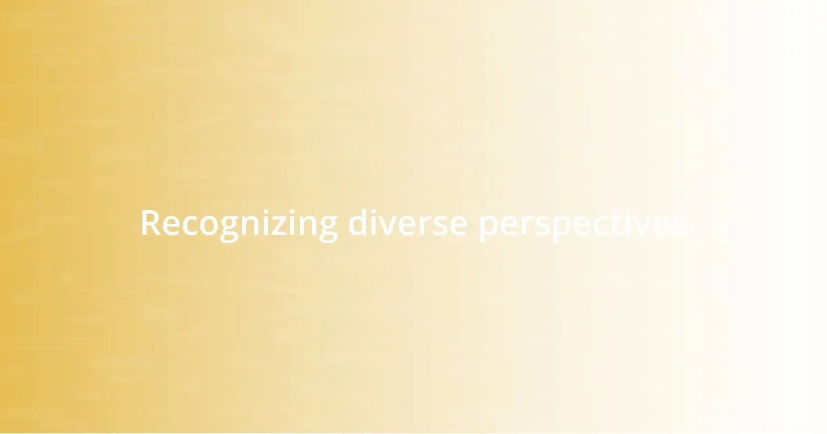 Recognizing diverse perspectives