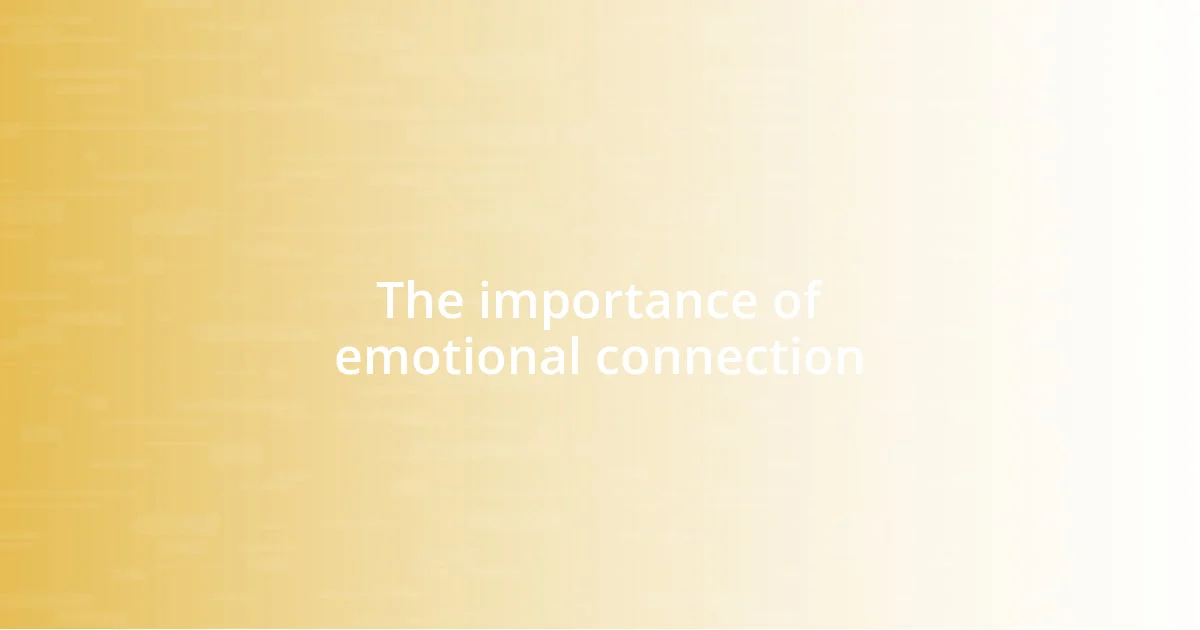 The importance of emotional connection