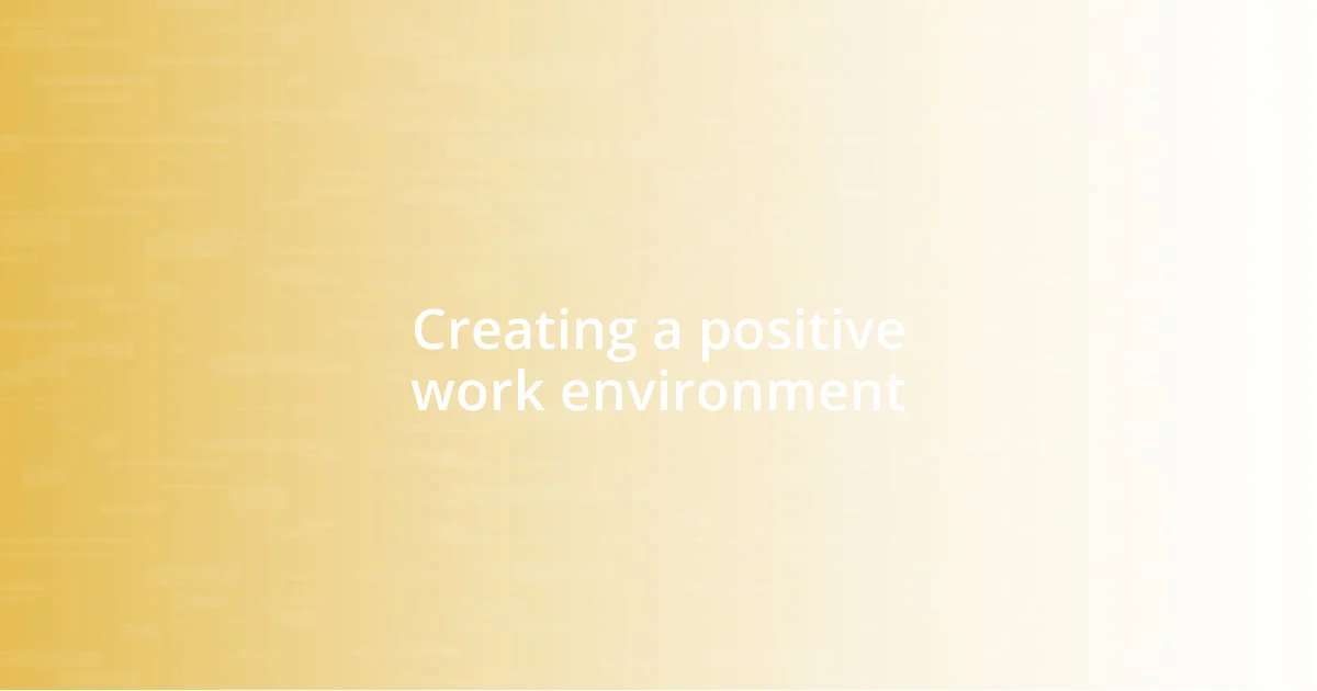 Creating a positive work environment