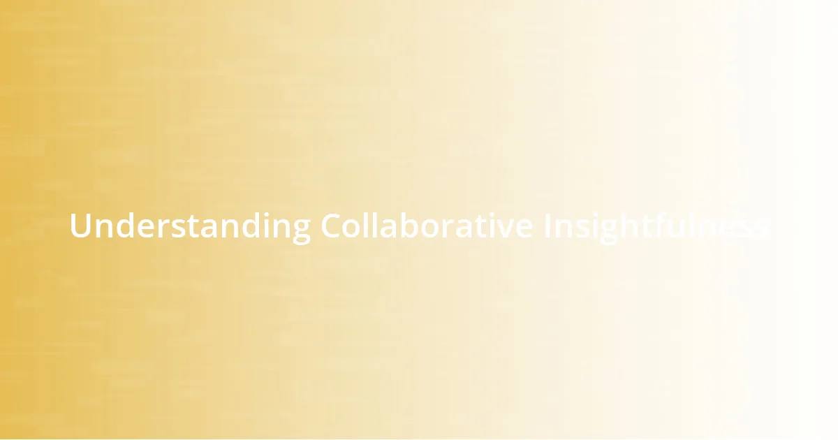 Understanding Collaborative Insightfulness