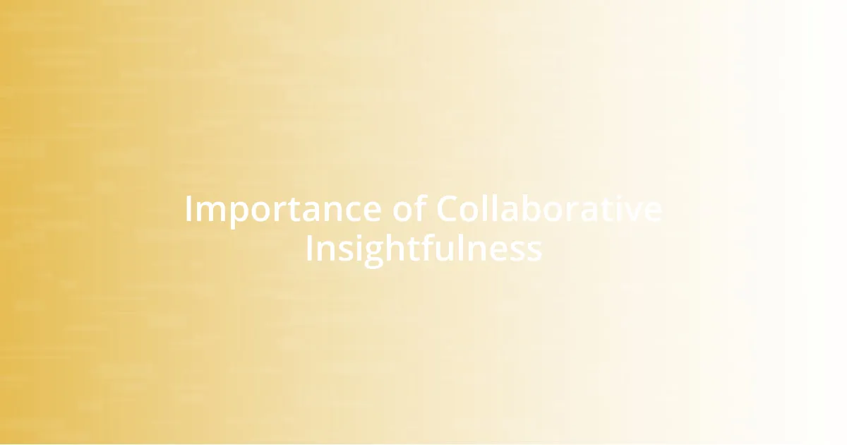 Importance of Collaborative Insightfulness