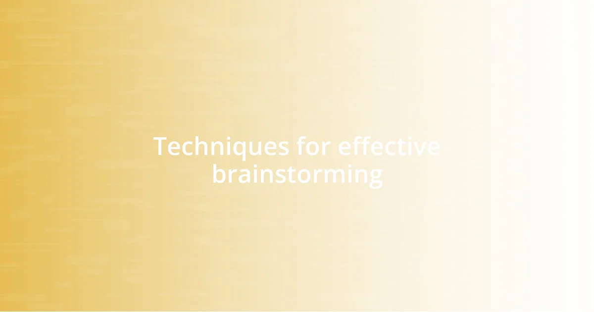 Techniques for effective brainstorming