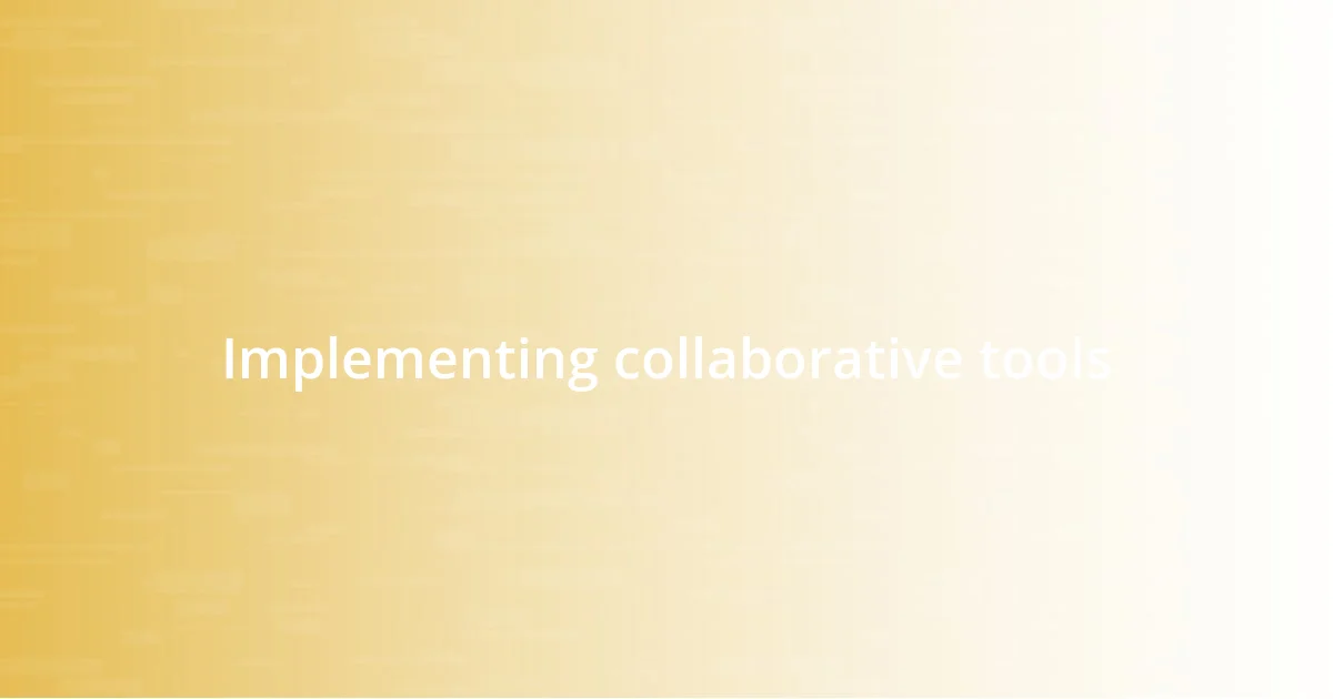 Implementing collaborative tools