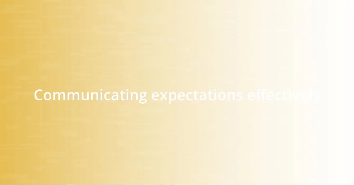 Communicating expectations effectively