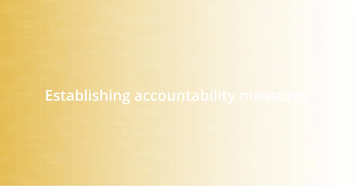 Establishing accountability measures