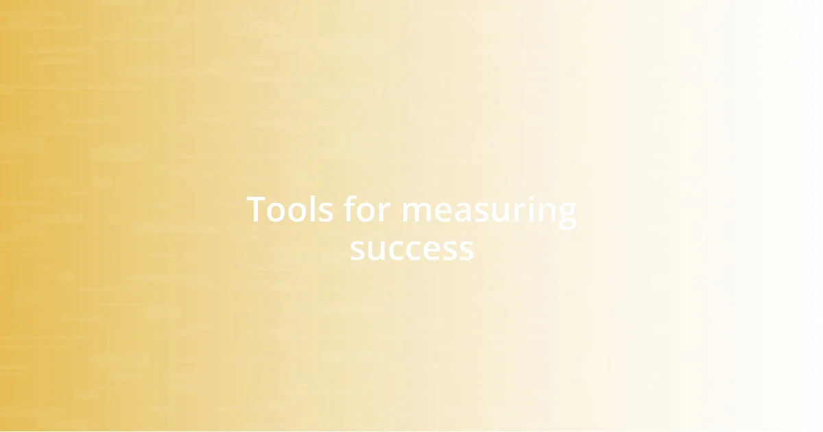 Tools for measuring success