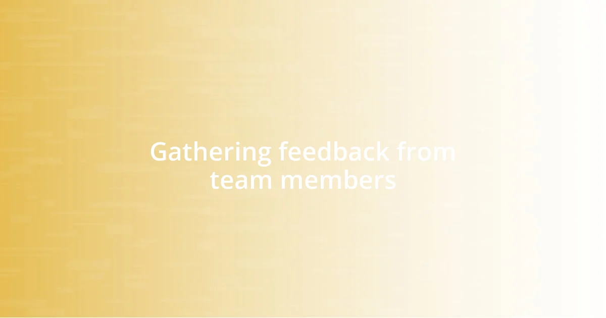 Gathering feedback from team members