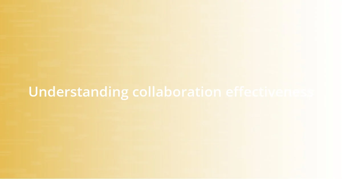 Understanding collaboration effectiveness