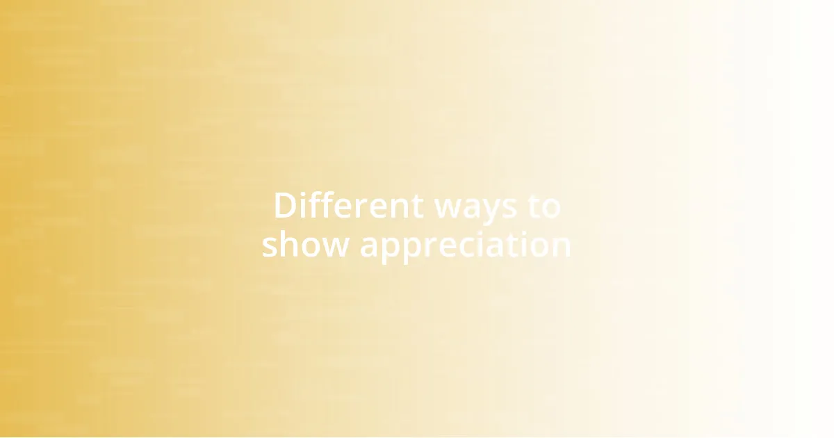 Different ways to show appreciation