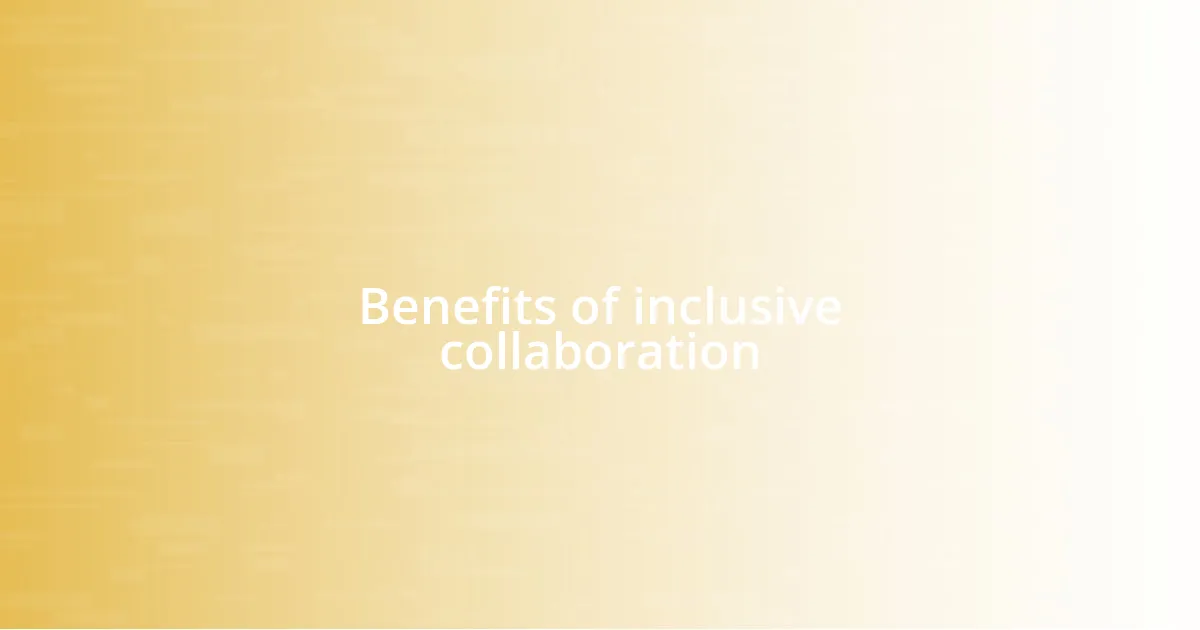 Benefits of inclusive collaboration