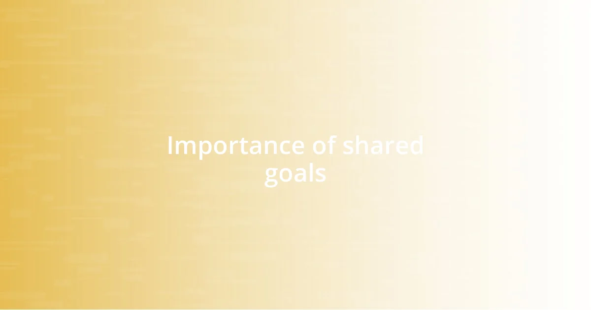 Importance of shared goals