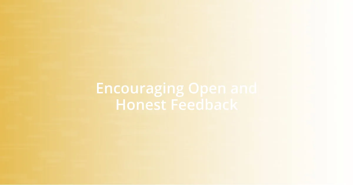 Encouraging Open and Honest Feedback