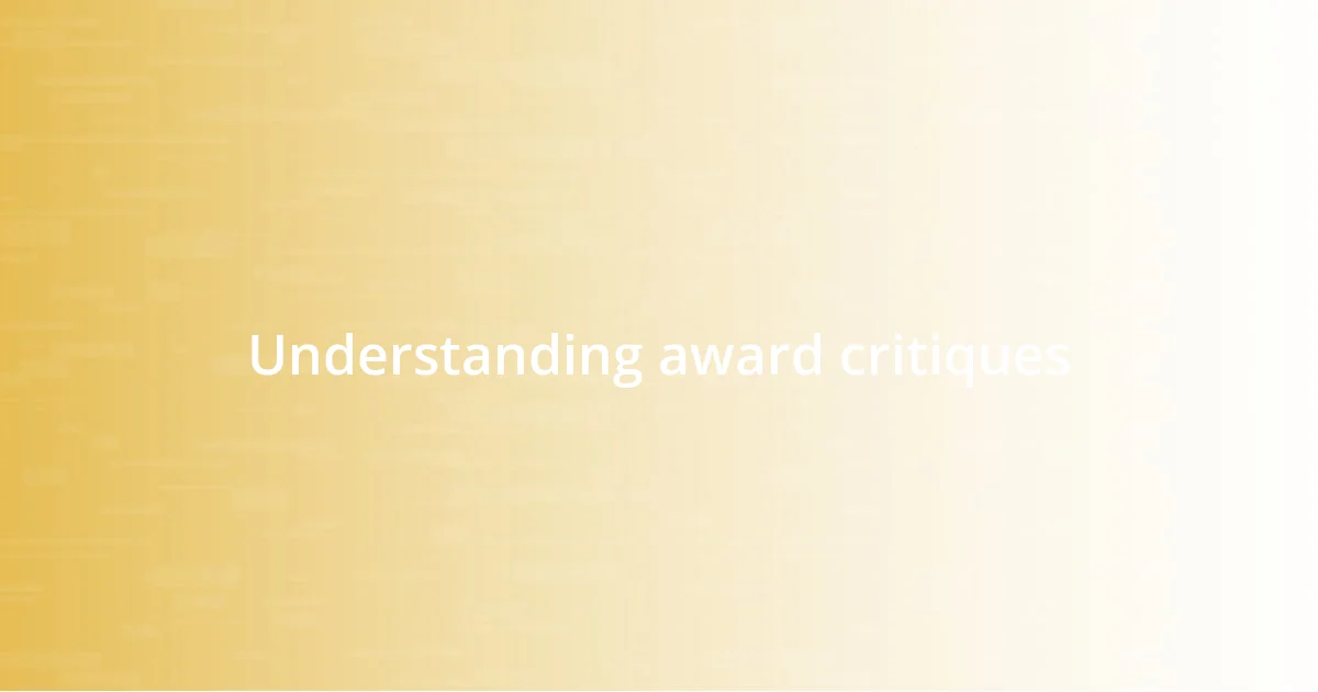 Understanding award critiques