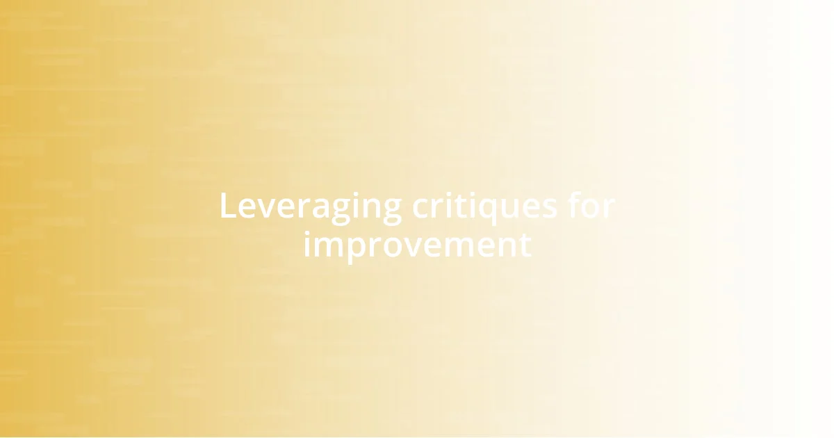 Leveraging critiques for improvement