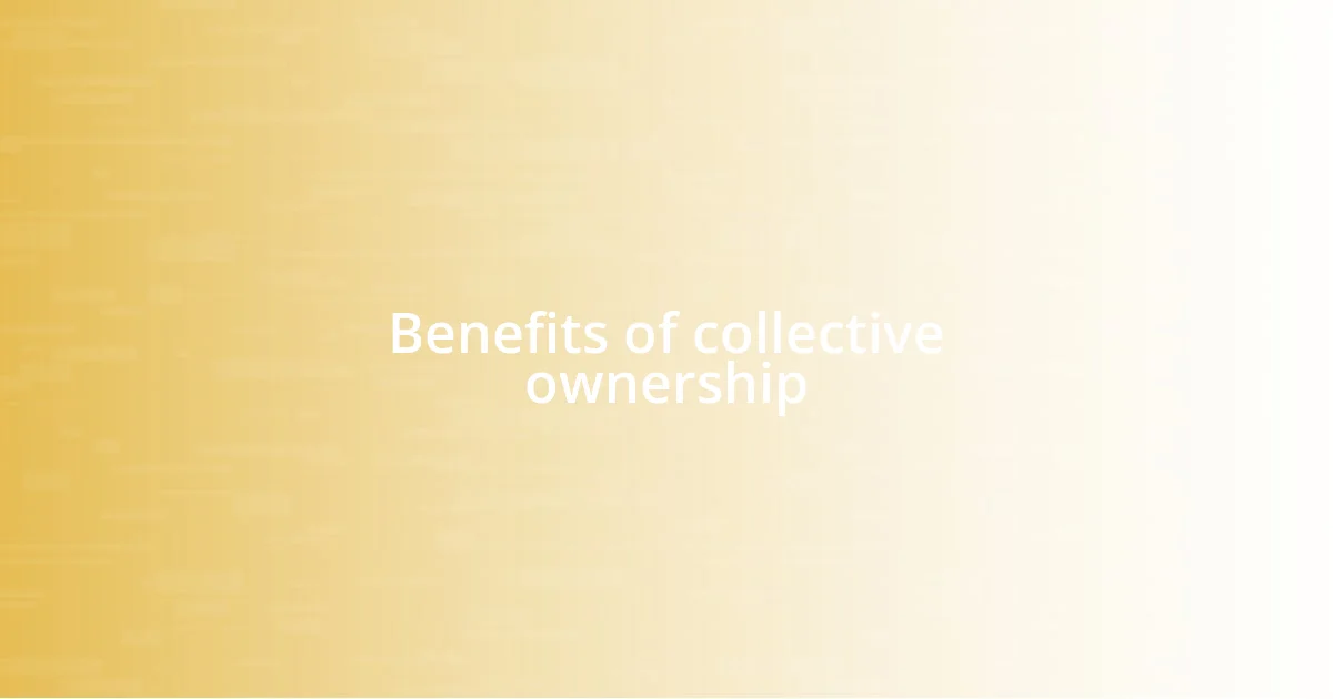 Benefits of collective ownership