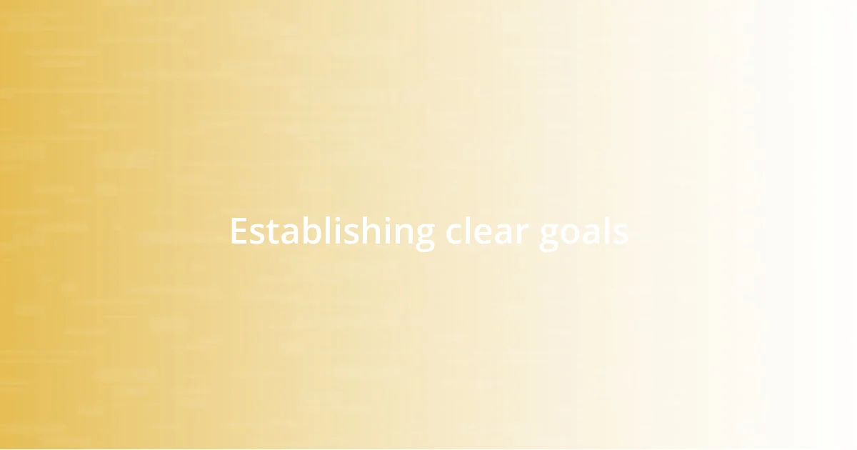 Establishing clear goals